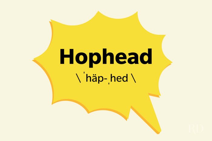 Slang Words You Didnt Know Were In The Dictionary Hophead
